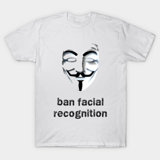 ban facial recognition T-Shirt by amigaboy